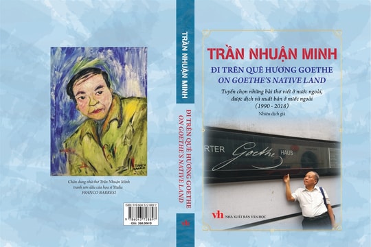 "Đi trên quê hương Goethe" của nhà thơ Trần Nhuận Minh xuất bản bằng 7 thứ tiếng 